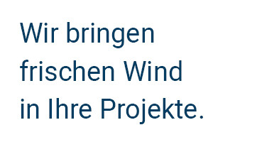 Wir bringen frischen Wind Wir bringen frischen Wind